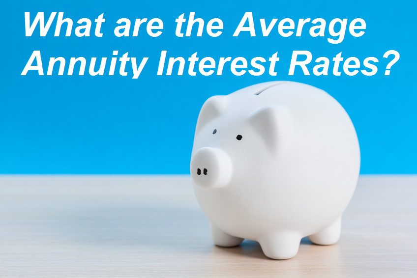 What Are The Average Interest Rates On An Annuity SafeMoney